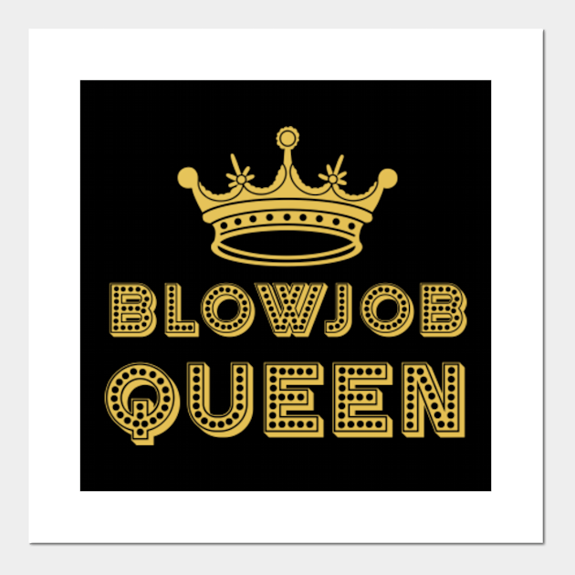 Blowjob Queen Femdom Cumslut Cum Sex Blowjob Posters And Art Prints Teepublic 2061